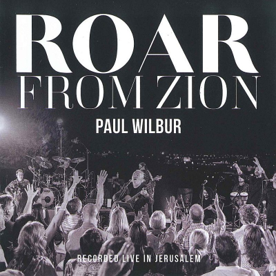 Wilbur, Paul - Roar From Zion